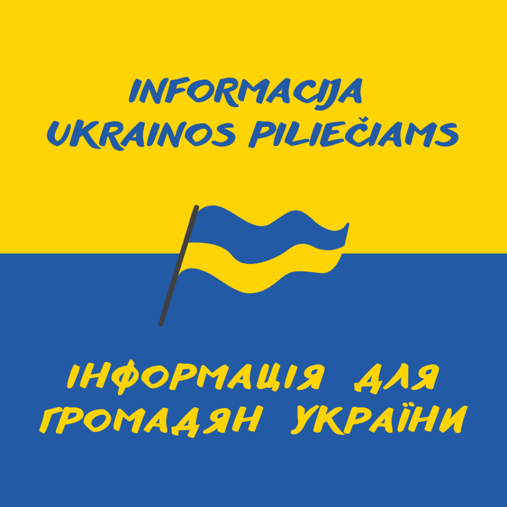 INFORMACIJA UKRAINOS PILIEČIAMS / Інформація для громадян України