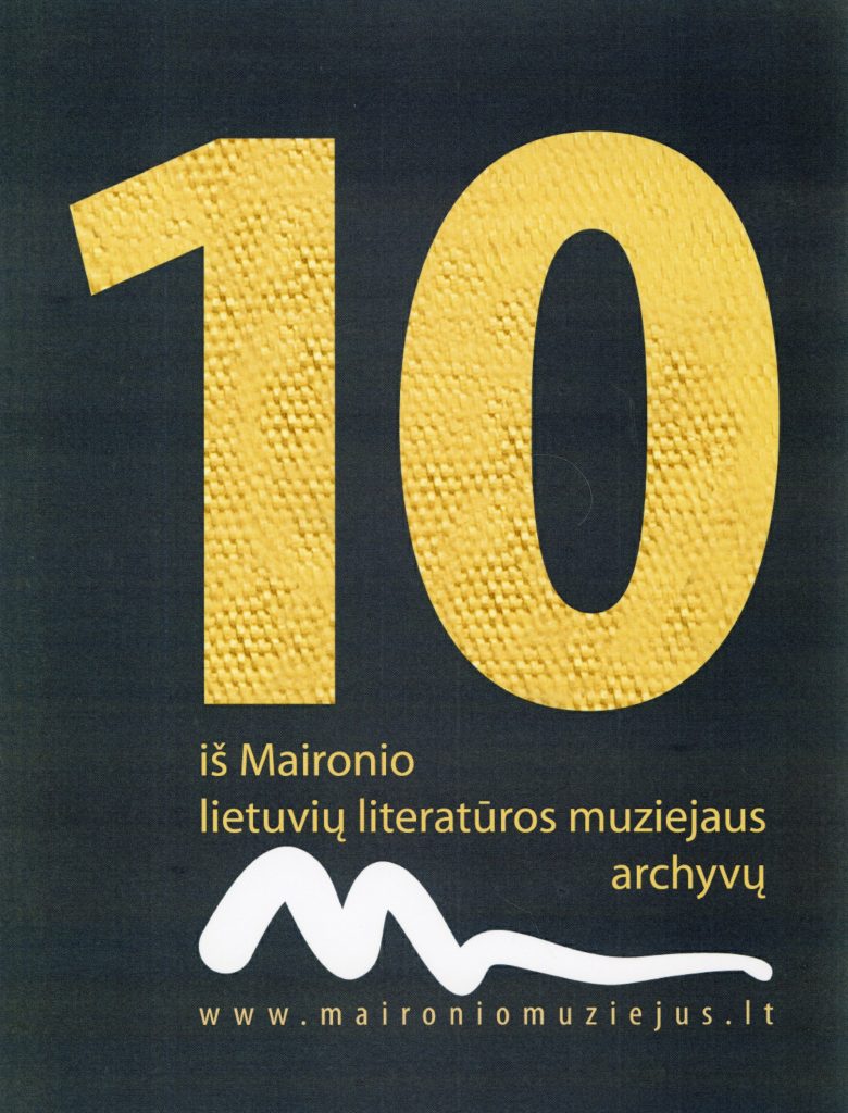 D E Š I M T iš Maironio lietuvių literatūros muziejaus archyvų
