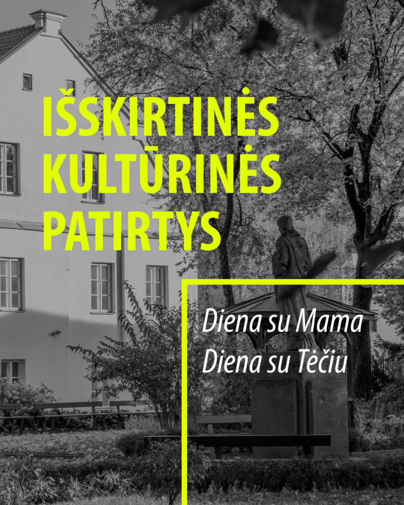 Išskirtinės kultūrinės patirtys – „Diena su Mama“ ir „Diena su Tėčiu“