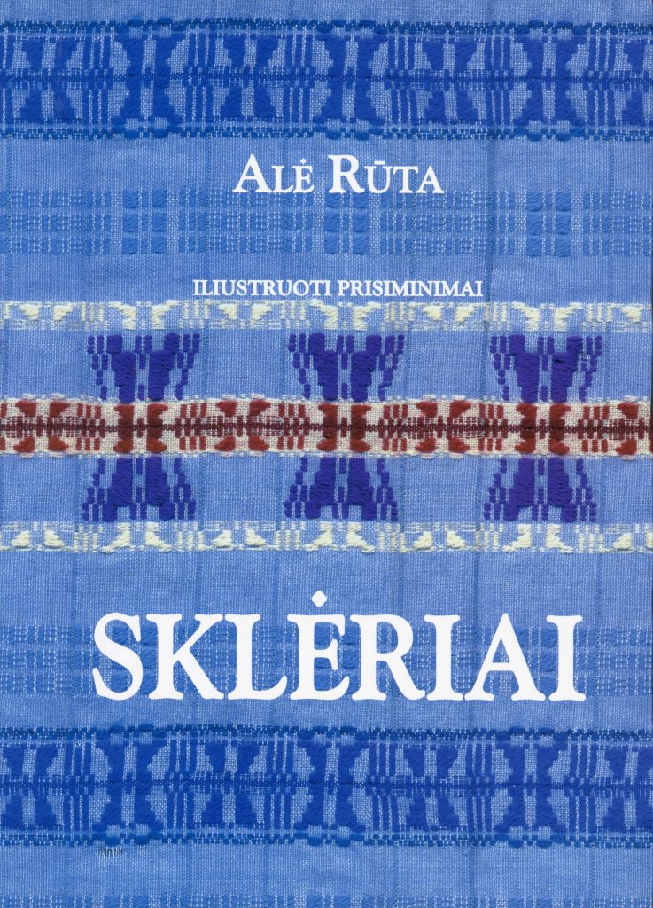 „…kad ateity grįžtų taika, ramybė, teisingumas“. Alės Rūtos knyga „Sklėriai“